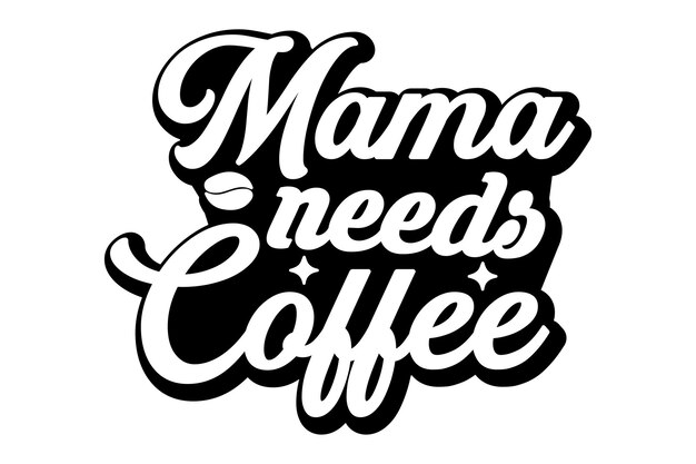 Mamá necesita café