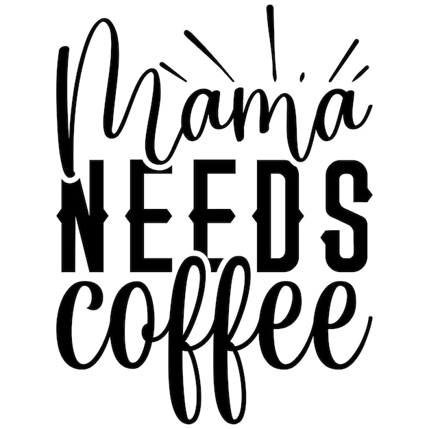 mamá necesita café