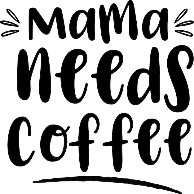 Mamá necesita café.