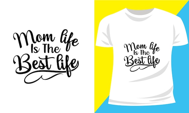 Vector mamá la vida es la mejor vida vector tipografía diseño de camiseta