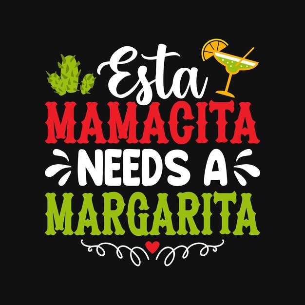 Vector esta mamacita necesita una margarita cinco de mayo tipografía camiseta vector y plantilla de impresión