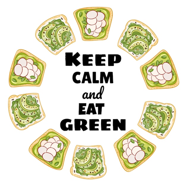 Mantén la calma y come corona verde. Sándwich de pan tostado con aguacate y cartel de propagación saludable. Desayuno o almuerzo comida vegana. Impresión de comida vegetariana en stock