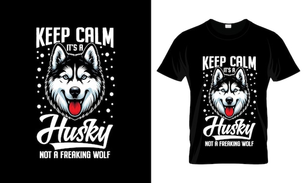 Vector mantén la calma husky no un lobo asustado colorida camiseta gráfica diseño de camiseta husky siberiano