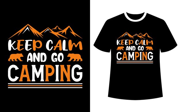 Mantén la calma y ve a acampar diseño de camiseta