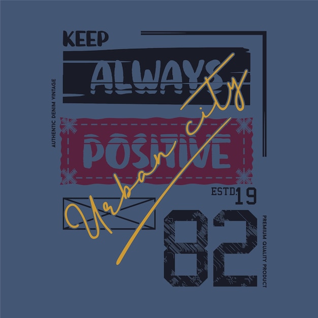 mantén siempre un eslogan positivo motivado gráfico vectorial estampado camiseta estilo casual