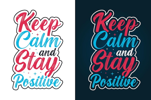 Mantenga la calma y manténgase positivo citas inspiradoras de tipografía