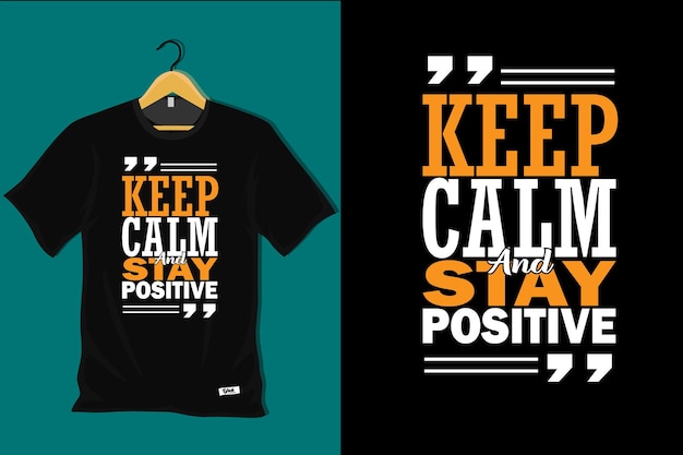 Mantenga la calma y manténgase positivo Diseño de camiseta