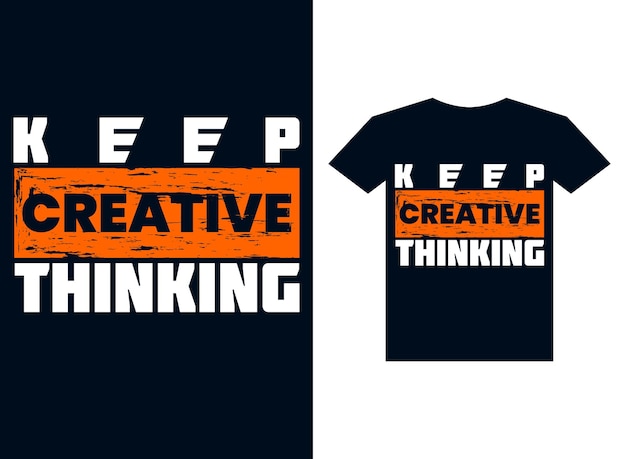 Mantenga el concepto de diseño de camiseta de pensamiento creativo