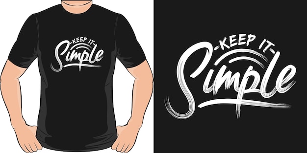 Mantenlo simple. Diseño de camiseta único y moderno.