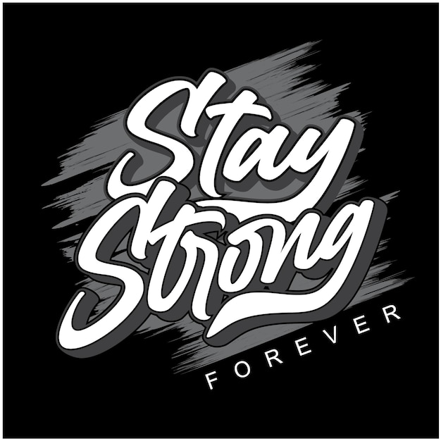 Mantente fuerte para siempre tipografía con fondo de vector de efecto grunge premium