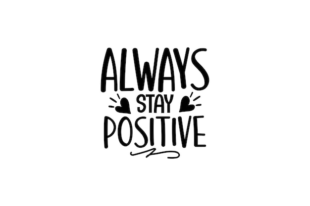Mantente siempre positivo