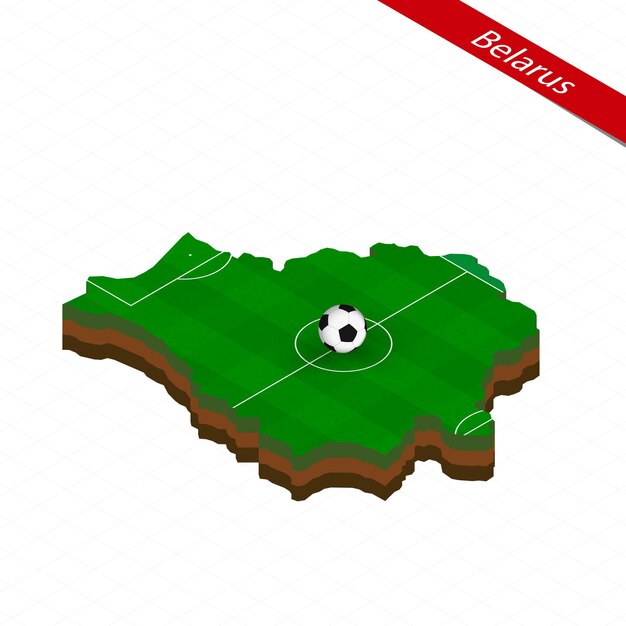Mapa isométrico de Bielorrusia con campo de fútbol. Balón de fútbol en el centro del campo de fútbol. Ilustración de fútbol vectorial.