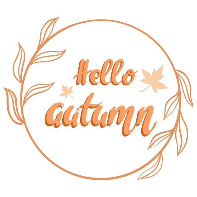 Vector marco redondo con letras a mano hola otoño vector marco simple con hojas