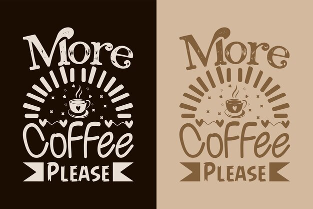 Más café, por favor, vector de tipografía vector de letras de café ilustración vectorial