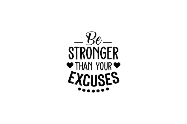 Se más fuerte que tus excusas