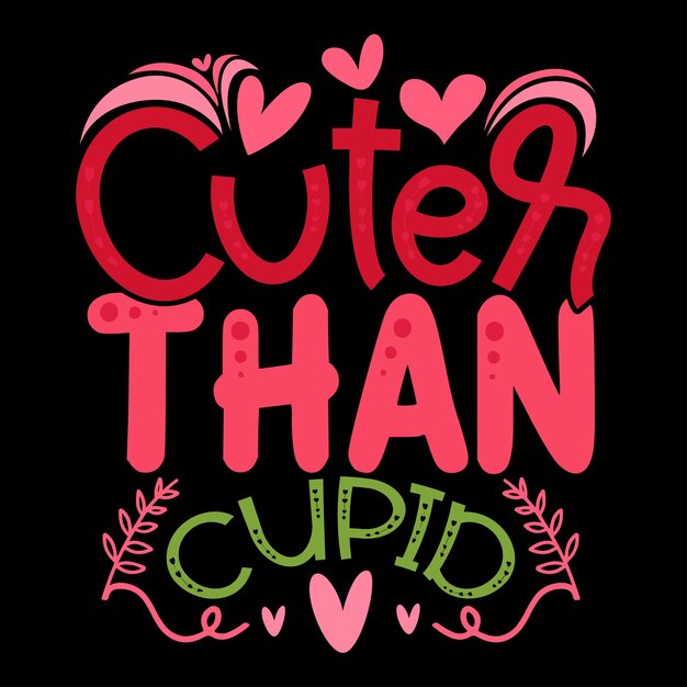 más lindo que Cupido divertido aislado diseño de día de San Valentín feliz valentines cita plantilla de diseño de camisa.