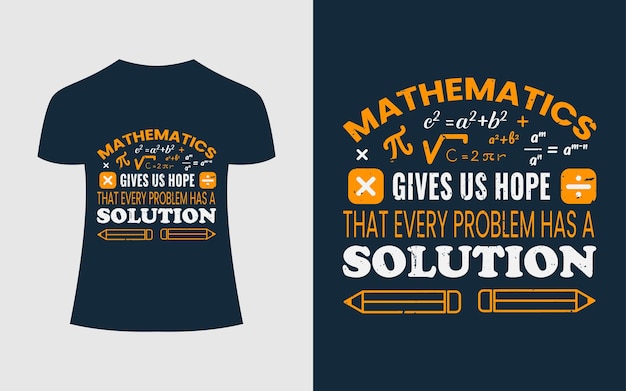 Las matemáticas nos dan la esperanza de que cada problema tiene una solución. Diseño de camiseta de matemáticas