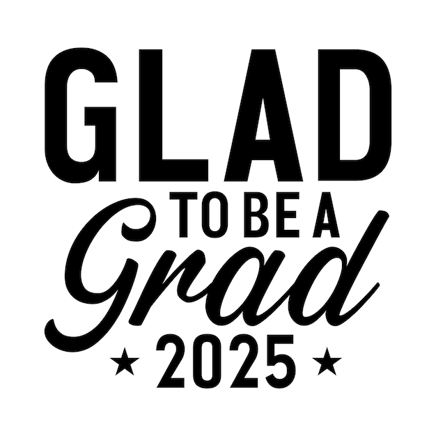 Me alegro de ser un graduado de 2025 PNG Senior 2025 SVG Clase de 2025 SVG Graduation 2025 SVG Camiseta de la escuela secundaria