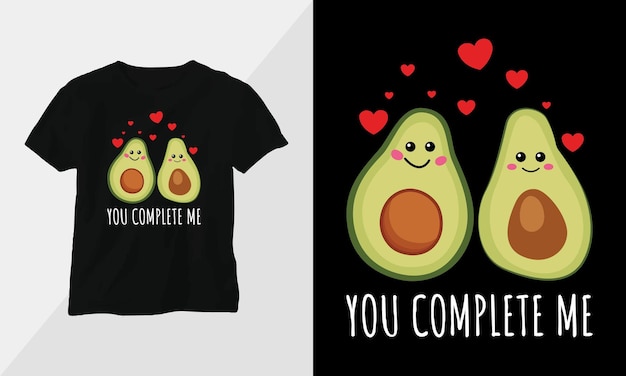 me completas Concepto de diseño de camiseta de aguacate divertido Diseño de ropa Tipografía de dibujos animados
