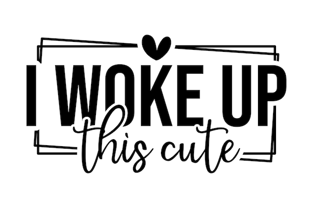 Me desperté tan lindo - Cita dulce y positiva