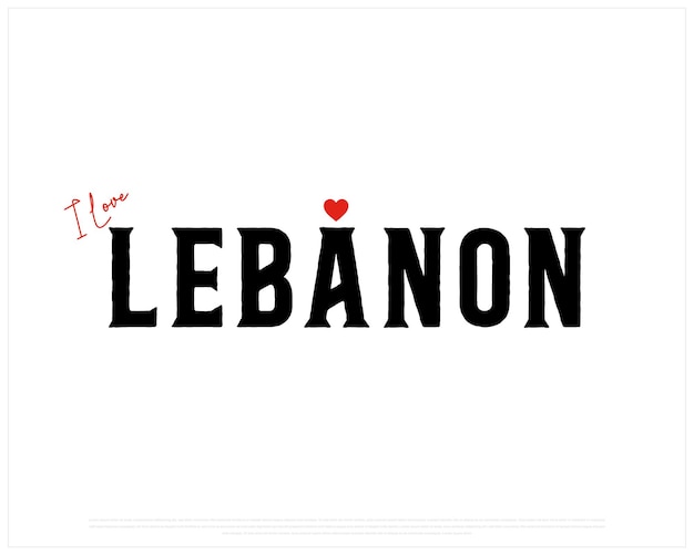Me encanta el Líbano en fondo blanco diseño tipográfico vectorial de me encanta Líbano con corazón