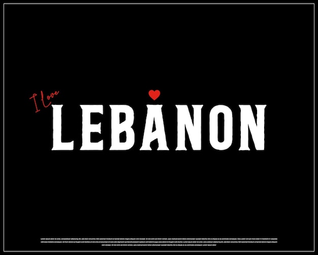 Me encanta el Líbano en fondo negro diseño tipográfico vectorial de me encanta Líbano con corazón