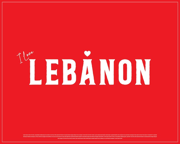 Me encanta el Líbano en fondo rojo diseño tipográfico vectorial de I love Lebanon with Heart