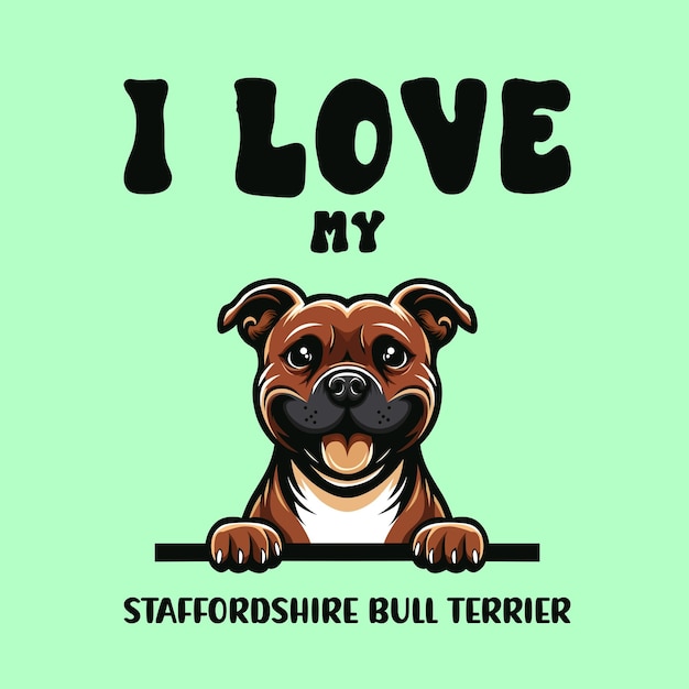 Me encanta mi camiseta de perro Staffordshire Bull Terrier Vector de diseño