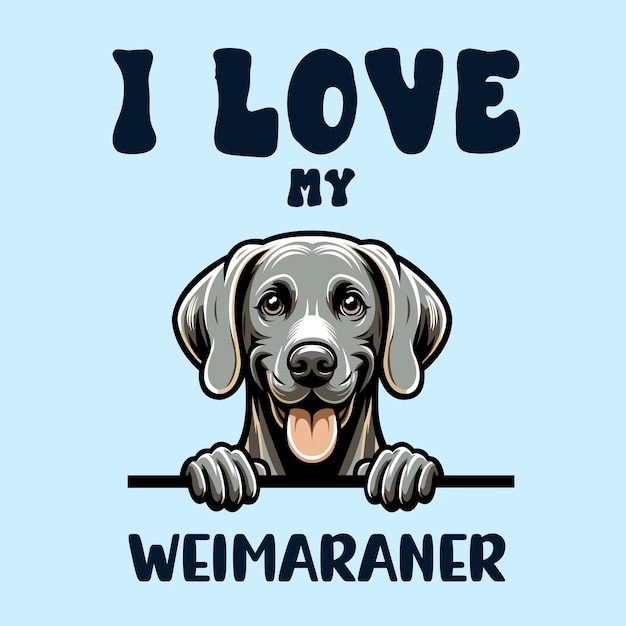 Me encanta mi camiseta Weimaraner Diseño Vector