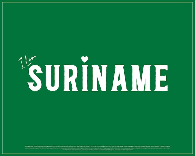 Me encanta Suriname en fondo verde diseño tipográfico vectorial de me encanta Surinam con corazón