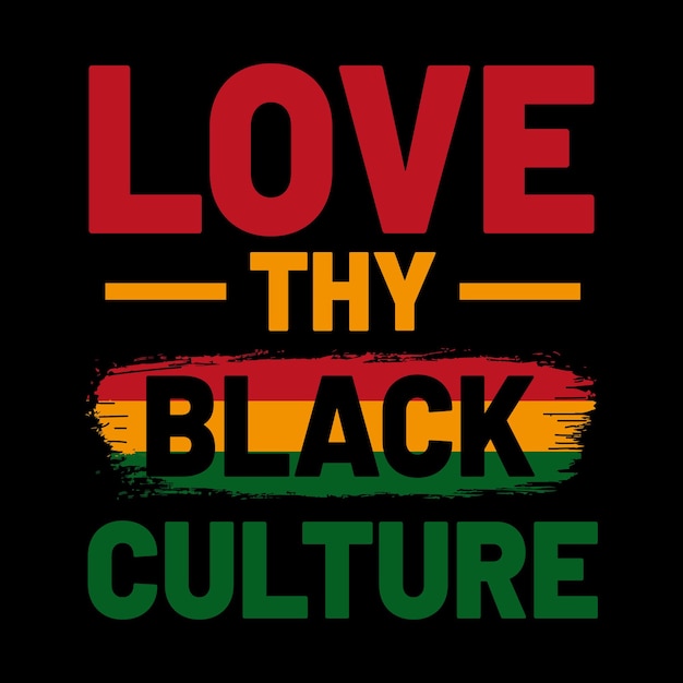 Me encanta tu diseño de tipografía de cluture negro para el diseño de camisetas y mercancías