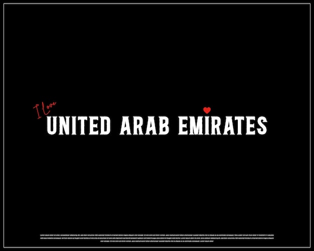 Me encantan los Emiratos Árabes Unidos en fondo negro diseño tipográfico vectorial de I love UAE con corazón