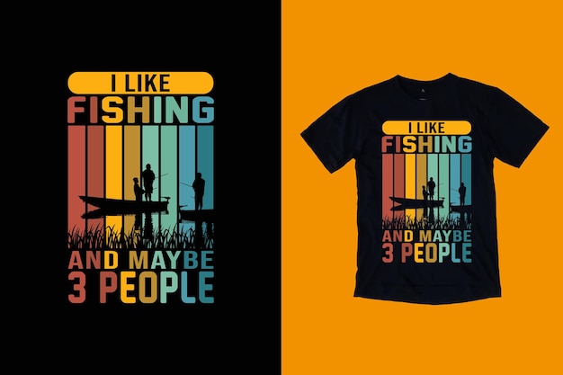 Me gusta pescar y tal vez 3 personas, plantilla de diseño de camiseta de pesca camiseta maravillosa