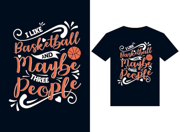 Me gustan las ilustraciones de baloncesto y tal vez tres personas para el diseño de camisetas listas para imprimir