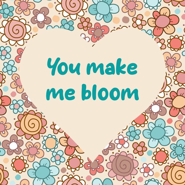 Me haces florecer una tarjeta romántica con patrón floral y texto en forma de corazón confesión de amor
