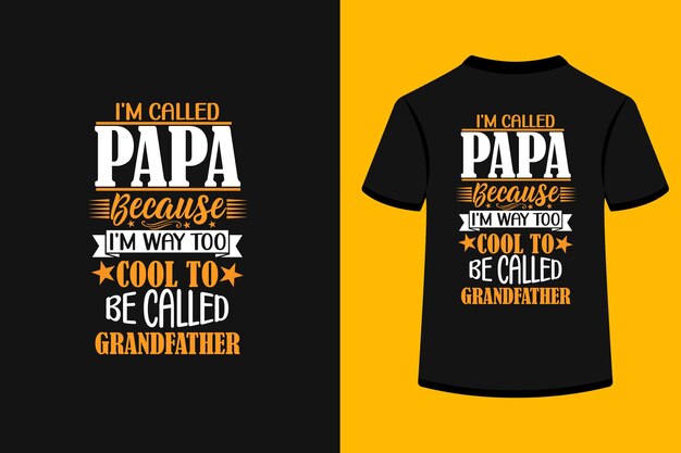 Me llamo papá porque soy demasiado genial para llamarme Diseño de camiseta de tipografía de abuelo