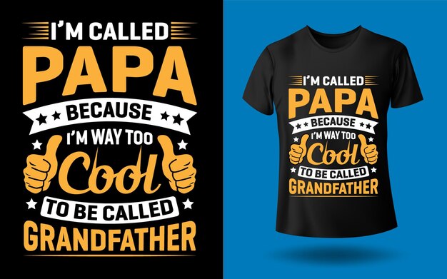 Me llamo papá porque soy demasiado genial para que me llamen diseño de camiseta de abuelo