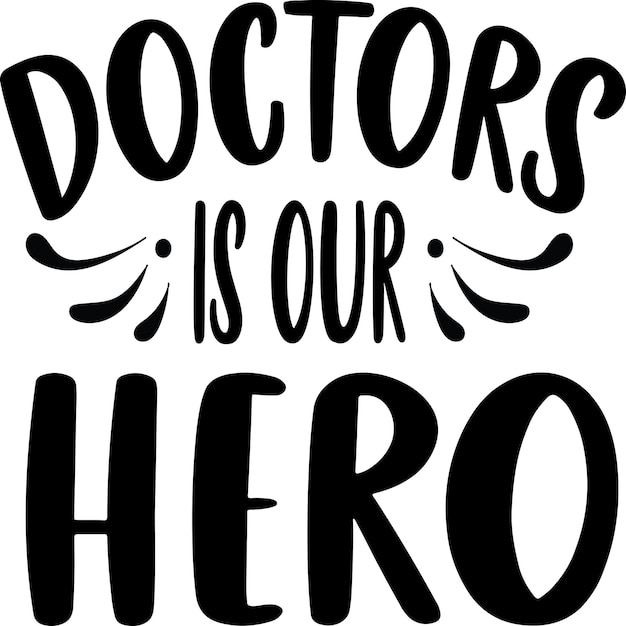 Los médicos son nuestros héroes