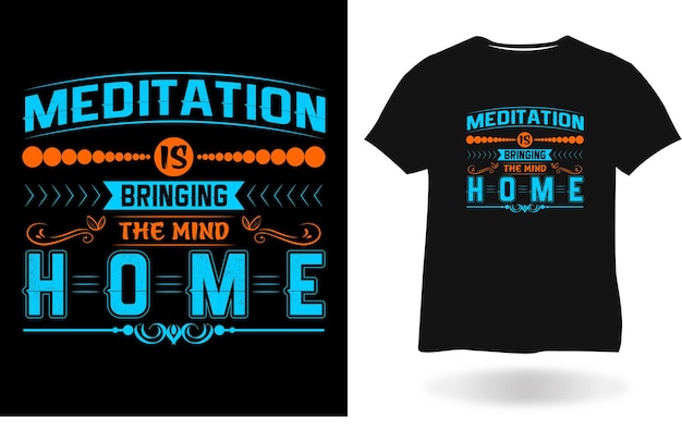 La meditación está trayendo la mente a casa diseño de camiseta