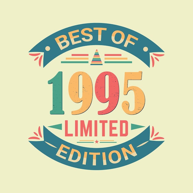 Mejor de 1995 edición limitada de celebración de cumpleaños cartel de citas y diseño vectorial de camiseta