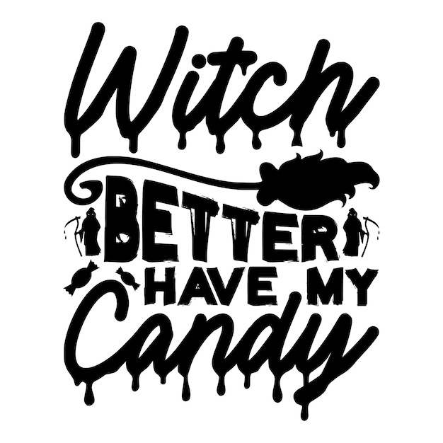 Mejor bruja tenga mi diseño de camiseta de Halloween de caramelo con frase de letras dibujadas a mano aisladas en Wh