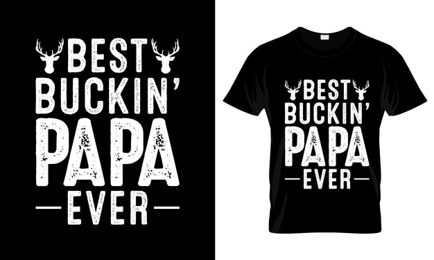 El mejor diseño de camiseta de día del padre de Buckin Papa.