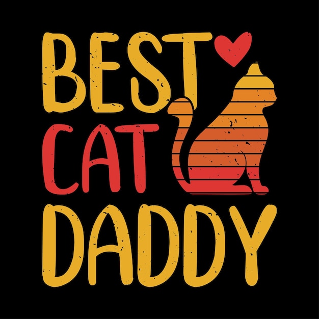 El mejor diseño de camiseta vectorial Cat daddy Cat daddy con estilo vintage y retro