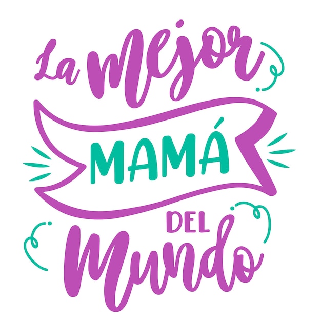 Vector la mejor madre del mundo con letras en español feliz día de la madre