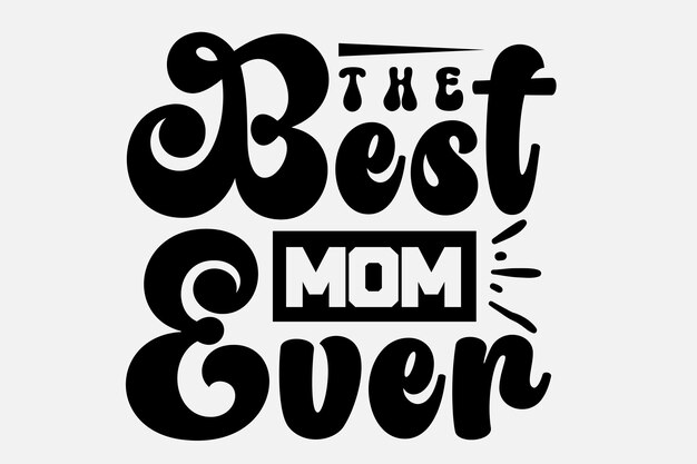 La mejor madre de todos los tiempos