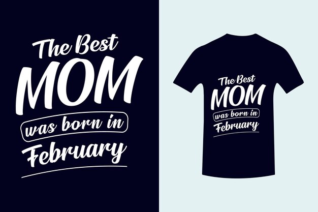 La mejor mamá nació en el mejor diseño de camiseta de tipografía de papá letras del día de la madre vector premium