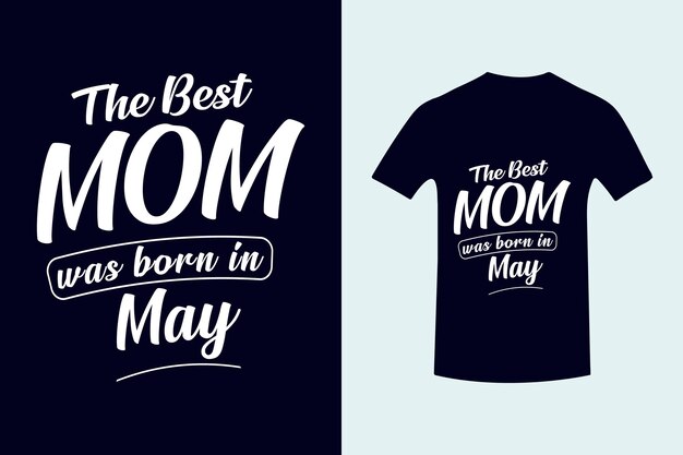 La mejor mamá nació en el mejor diseño de camiseta de tipografía de papá letras del día de la madre Vector Premium