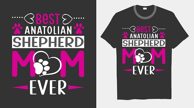 La mejor mamá pastora de anatolia que haya tenido perros tipografía y diseños de camisetas vectoriales