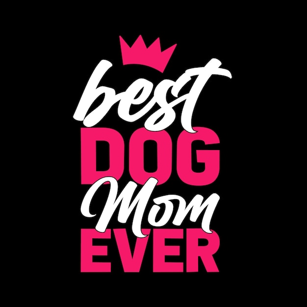 La mejor mamá de perro nunca letras