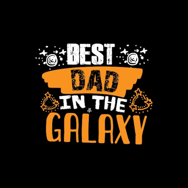 Mejor papá en las letras de tipografía galaxy para camiseta